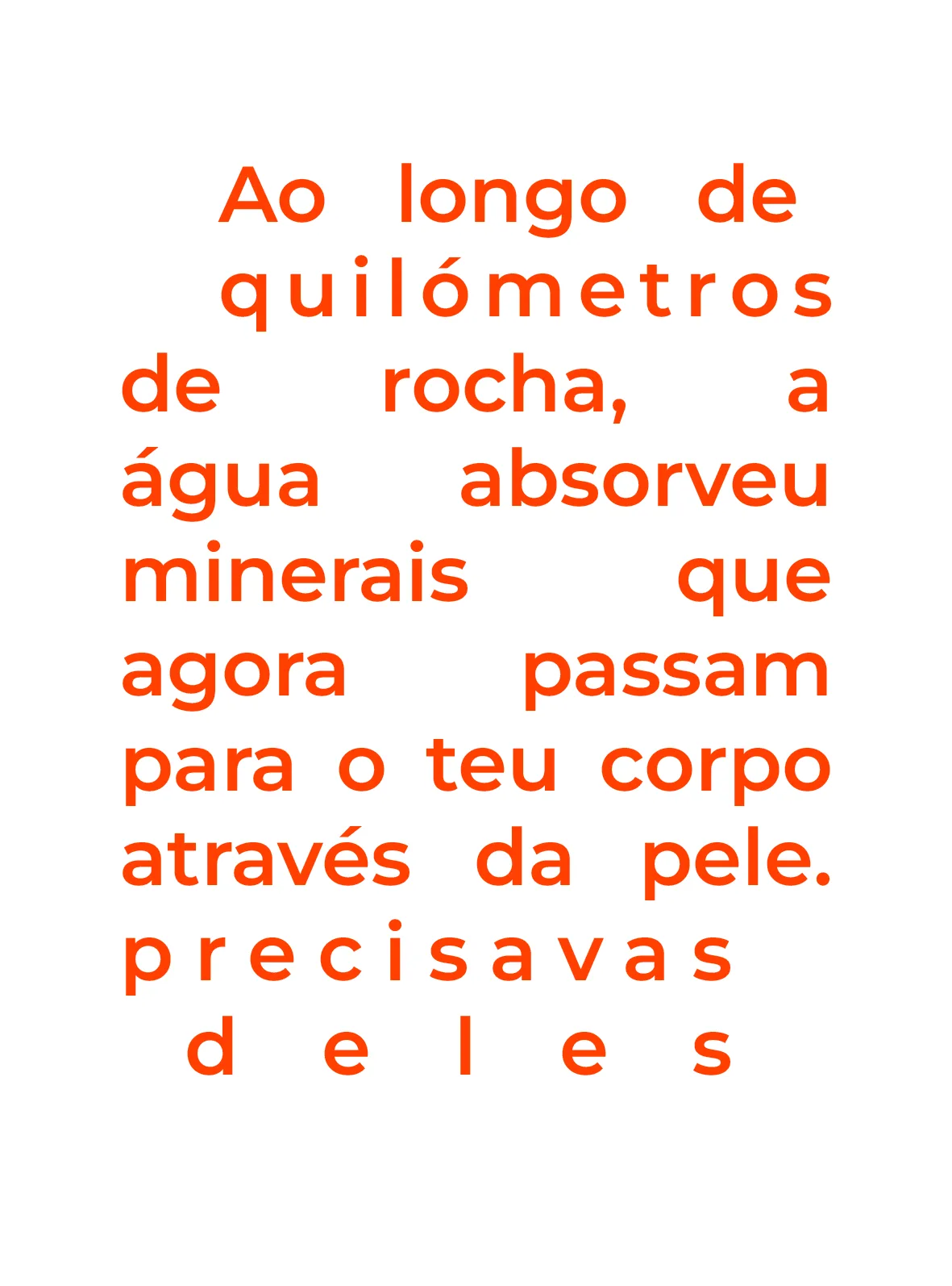 Ao longo de quilómetros de rocha...
